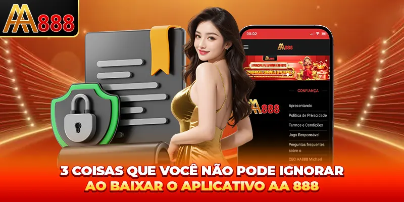 3 coisas que você não pode ignorar ao baixar app AA888