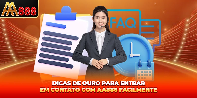 Dicas de ouro para entrar contato AA888 facilmente