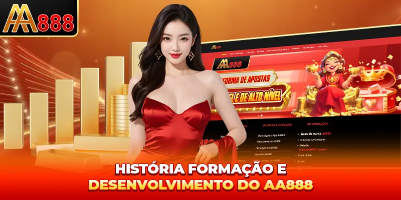 História Formação e desenvolvimento do AA888