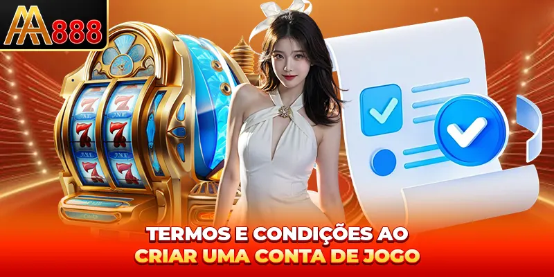 Termos e condições ao criar uma conta de jogo