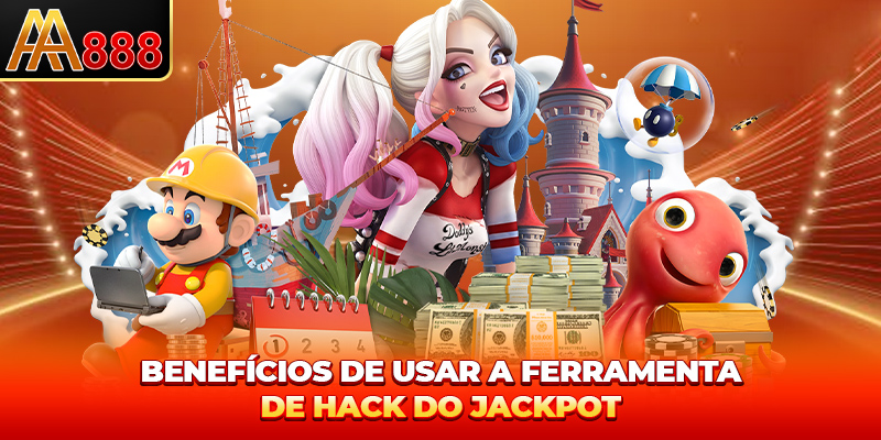 Benefícios de usar a Ferramenta Hack para Jackpot