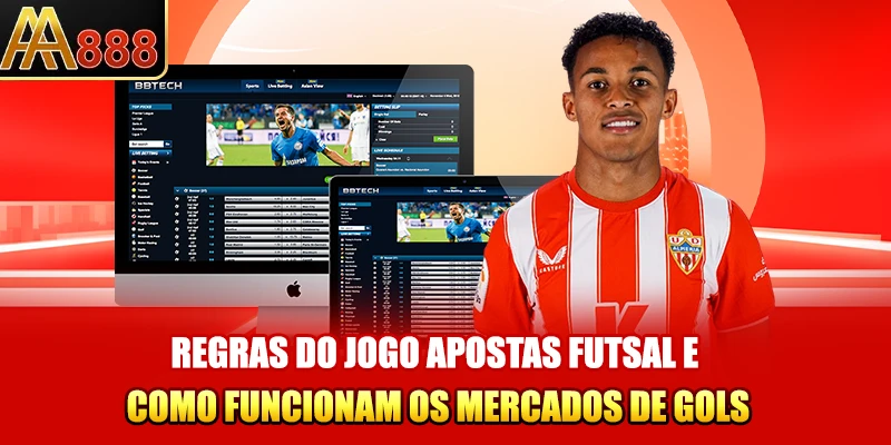 Regras do jogo apostas futsal e como funcionam os mercados de gols