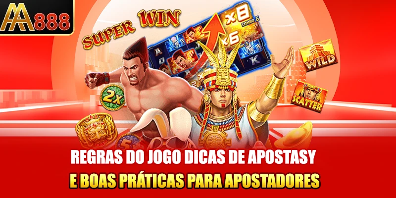 Regras do jogo dicas de apostas e boas práticas para apostadores