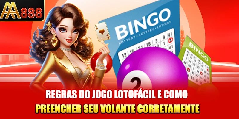 Regras do jogo Lotofácil e como preencher seu volante corretamente