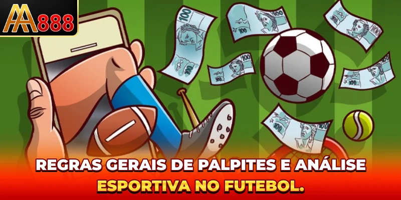 Regras gerais de palpites e análise esportiva no futebol