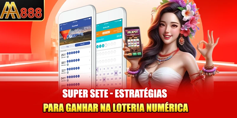 Super Sete - Estratégias Para Ganhar na Loteria Numérica